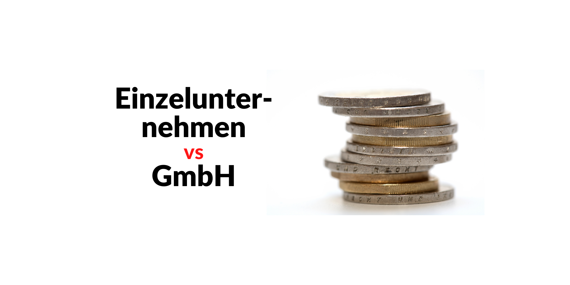 Einzelunternehmen oder GmbH Steuervergleich